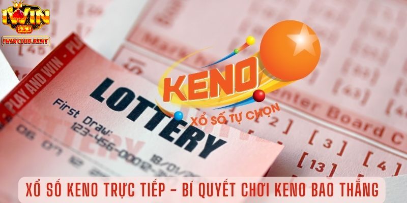 Chơi Keno săn tiền tỷ tại cổng game