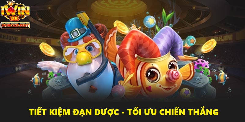 Tiết kiệm đạn dược là bí kíp thu về lợi nhuận hiệu quả nhất
